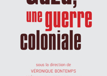 Gaza, une guerre coloniale. Entretien avec Stéphanie Latte Abdallah et Véronique Bontemps